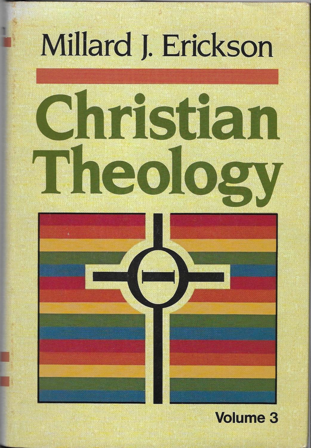 Christian Theology Volume 3 by Millard J. Erickson image 0