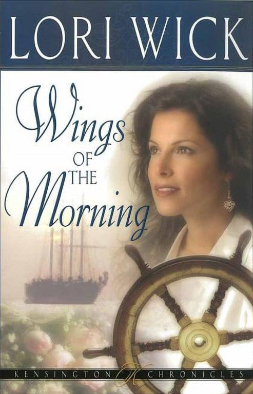Wings of the Morning (Kensington Chronicles #2) by Lori Wick image 0