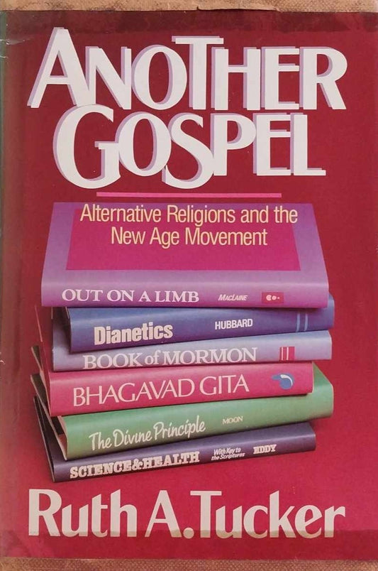 Another Gospel: Alternative Religions and the New Age Movement by Ruth A. Tucker image 0