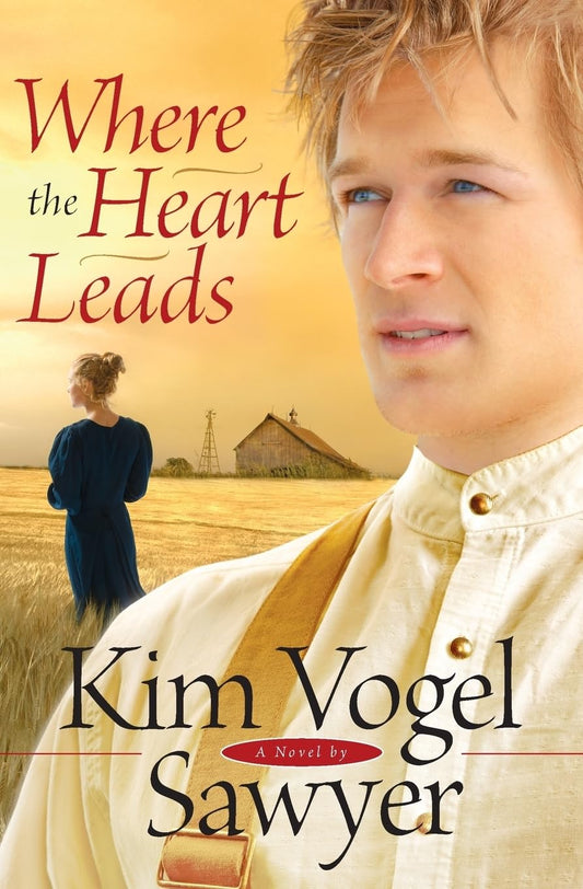 Where The Heart Leads (Heart of the Prairie #2) by Kim Vogel Sawyer image 0