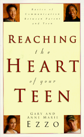 Reaching the Heart of Your Teen by Gary and Anne Marie Ezzo image 0