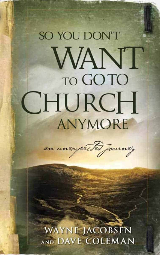 So You Don't Want To Go To Church Anymore by Jake Colson (Wayne Jacobsen) image 0