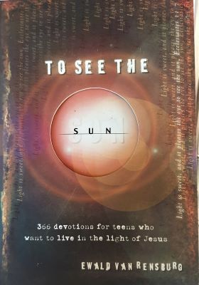 To See The Sun: 366 Devotions for Teens Who Want to Live in the Light of Jesus image 0
