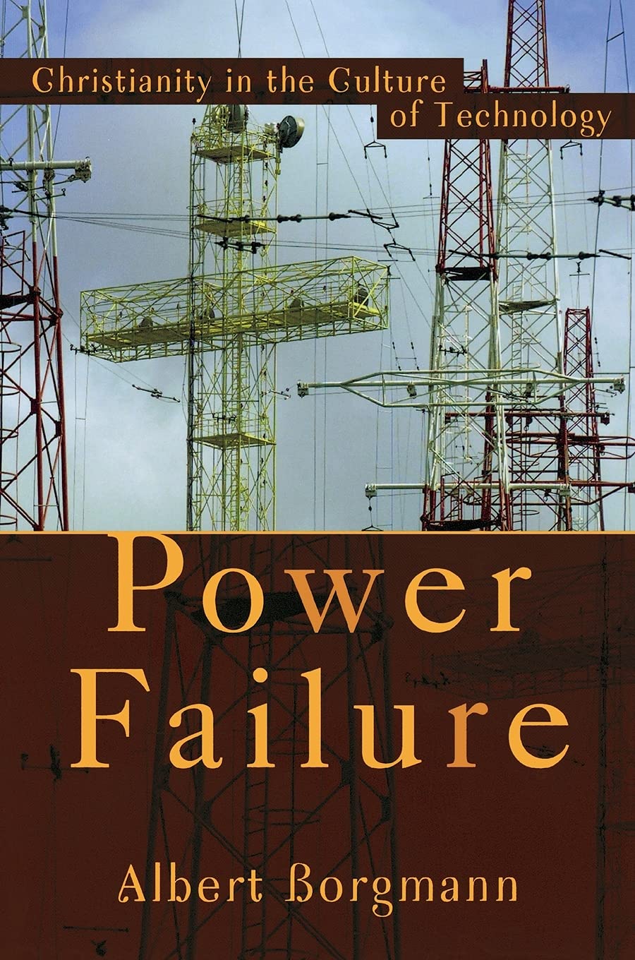 Power Failure: Christianity in the Culture of Technology by Albert Borgmann image 0
