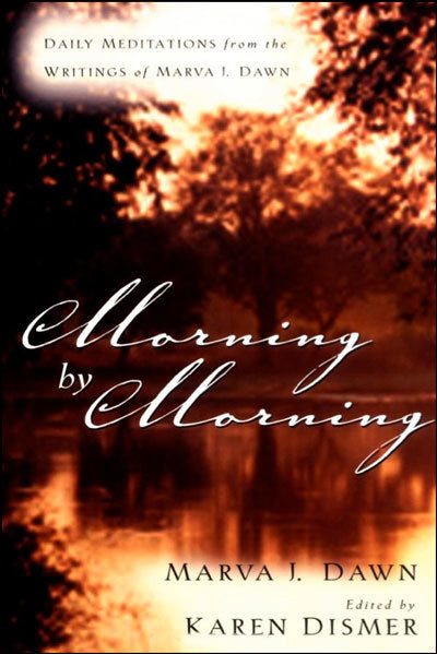 Morning by Morning: Daily Meditations from the Writings of Marva J. Dawn image 0