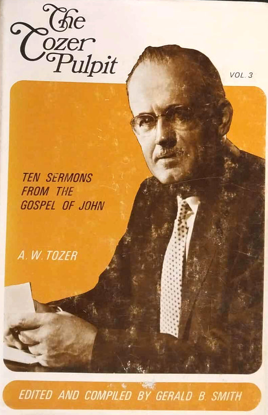 Tozer Pulpit Volume 3: Ten Sermons from the Gospel of John image 0