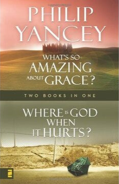 What's So Amazing About Grace? / Where Is God When it Hurts by Philip Yancey image 0