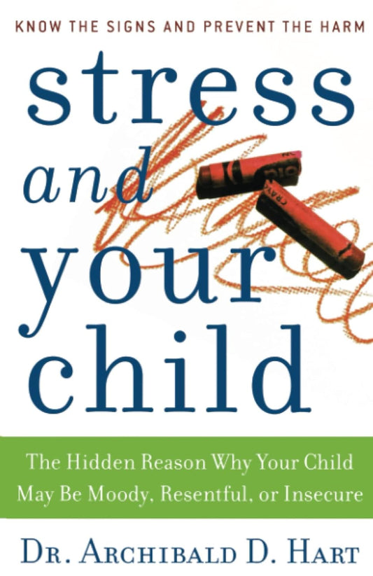 Stress and Your Child by Archibald D. Hart image 0