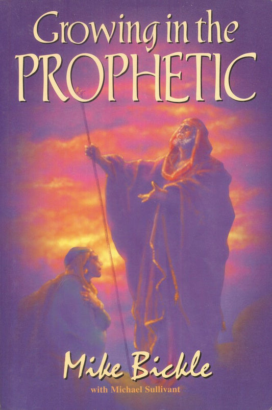 Growing in the Prophetic by Mike Bickle image 0