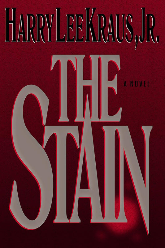 The Stain by Harry Lee Kraus, Jr. image 0