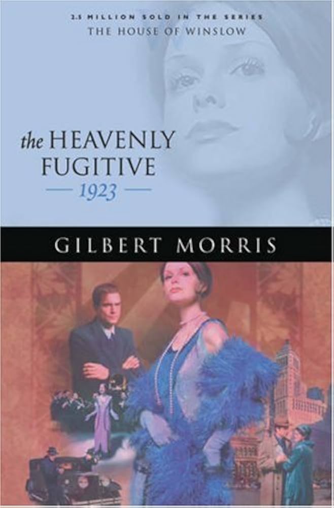 Heavenly Fugitive (House of Winslow #27) by Gilbert Morris