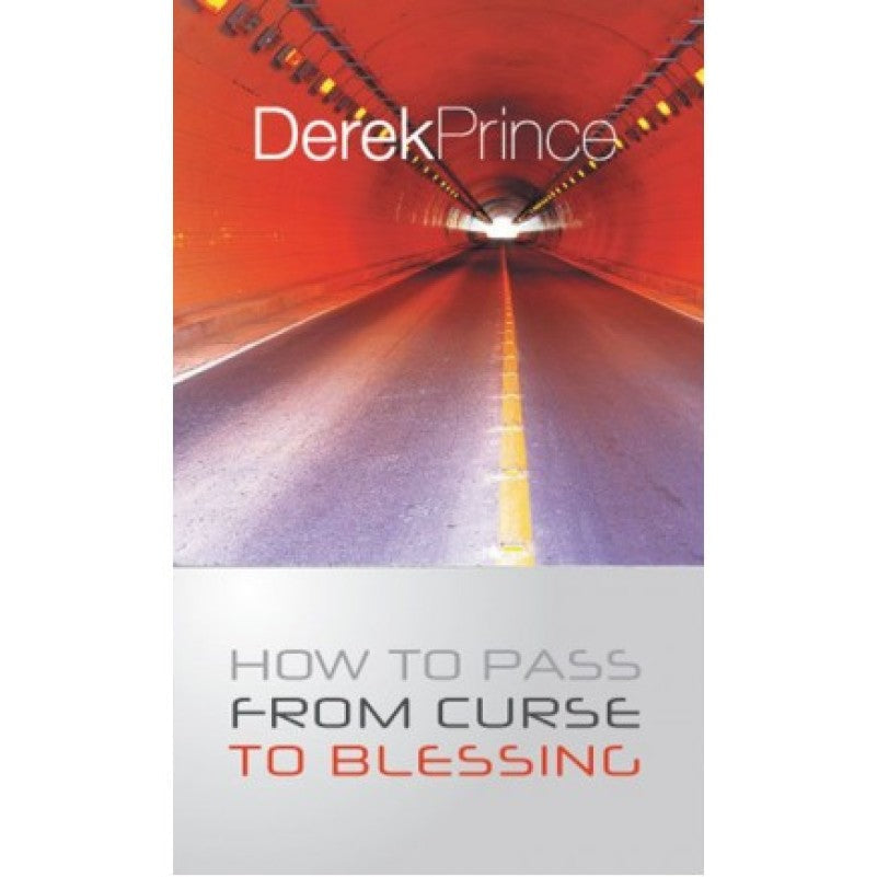 How to Pass From Curse to Blessing by Derek Prince