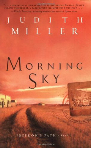 Morning Sky (Freedom's Path Series #2) by Judith Miller
