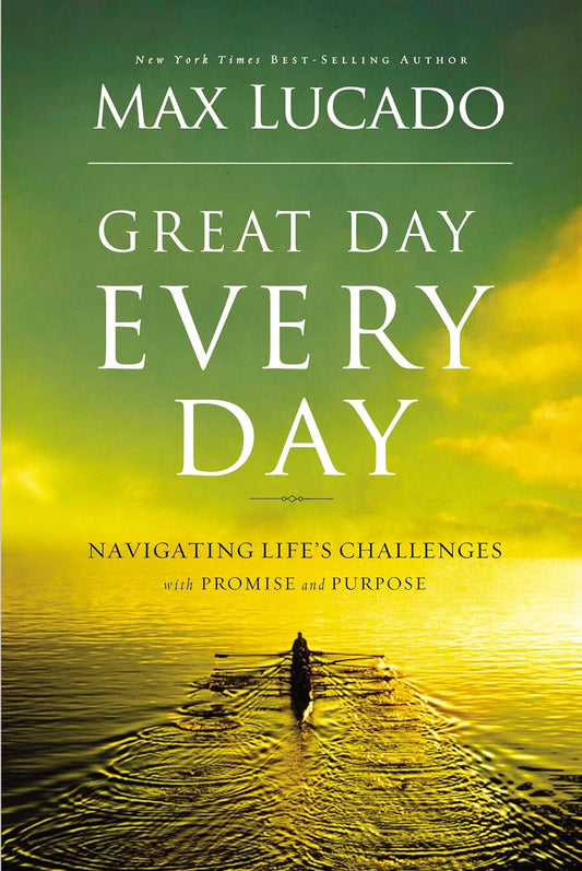 Great Day Every Day by Max Lucado image 0