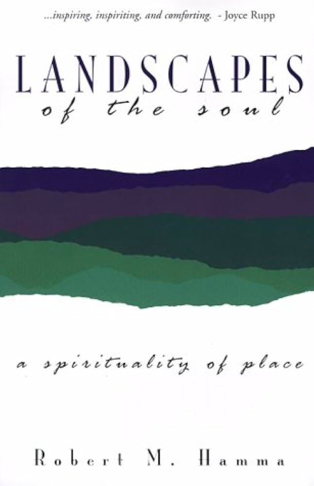 Landscapes of the Soul by Robert M. Hamma