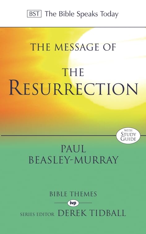 Message of Resurrection (Bible Speaks Today) by Paul Beasley-Murray