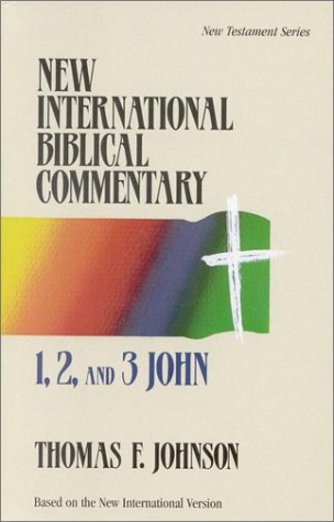 1, 2, and 3 John (New International Biblical Commentary) by Thomas F. Johnson