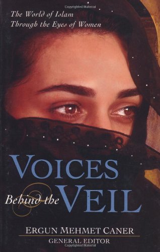 Voices Behind the Veil by Ergun Mehmet Caner