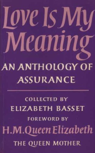 Love Is My Meaning: An Anthology of Assurance