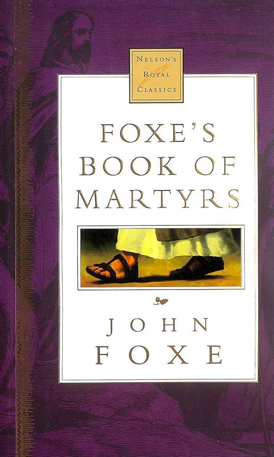 Foxe's Book of Martyrs (Nelson's Royal Classics) image 0