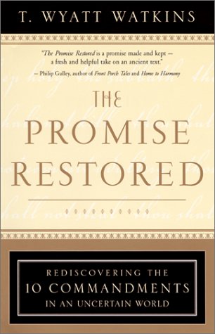 Promise Restored: Rediscovering the 10 Commandments by T. Wyatt Watkins image 0