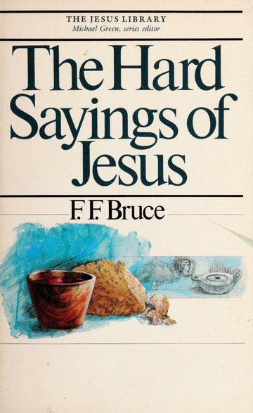 Hard Sayings of Jesus by F.F. Bruce image 1