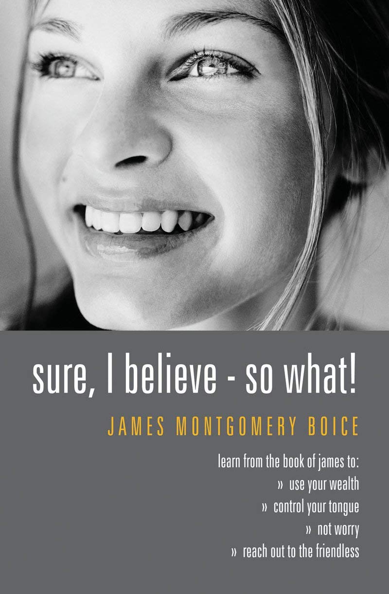 Sure, I Believe - So What! by James Montgomery Boice image 1