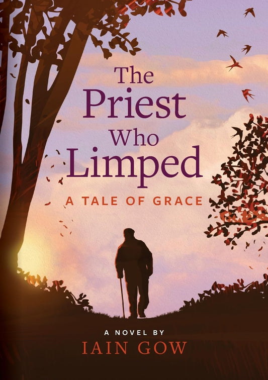 The Priest Who Limped: A Tale of Grace by Iain Gow image 0