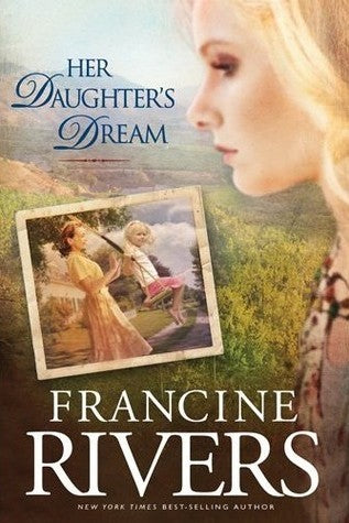 Her Daughter's Dream by Francine Rivers image 0