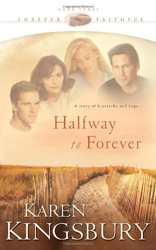 Halfway To Forever by Karen Kingsbury image 0