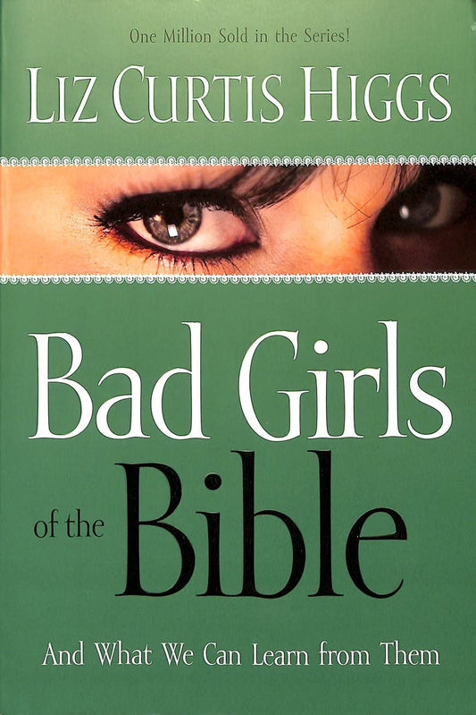 Bad Girls of The Bible by Liz Curtis Higgs image 0