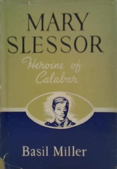 Mary Slessor: Heroine of Calabar by Basil Miller image 0