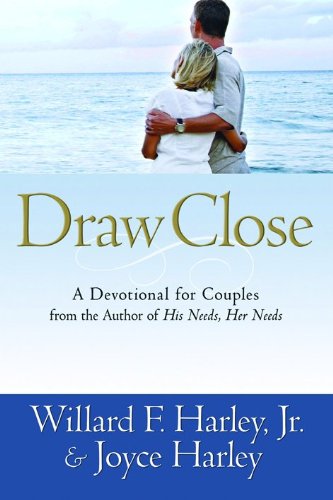Draw Close: A Devotional For Couples by Willard F. Harley, Joyce S. Harley image 0