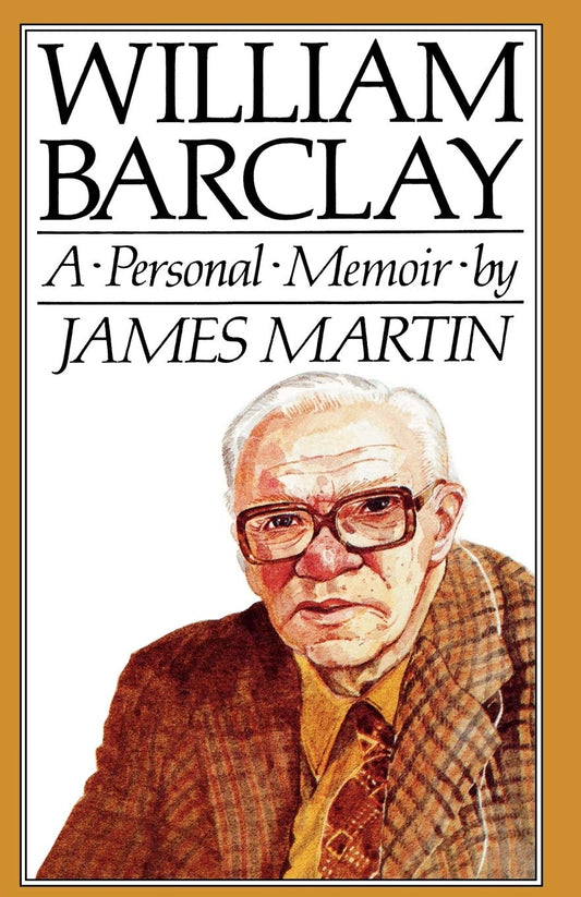 William Barclay: A Personal Memoir by James Martin image 0