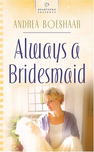 Always a Bridesmaid by Andrea Boeshaar image 0