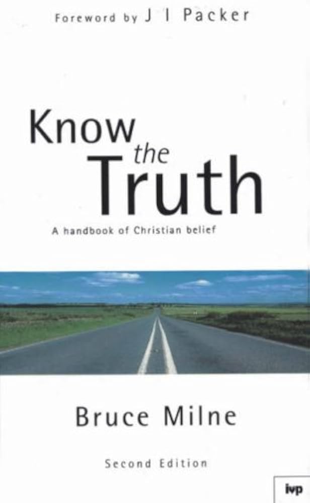 Know The Truth: A Handbook of Christian Belief (Second Edition) by Bruce Milne image 0
