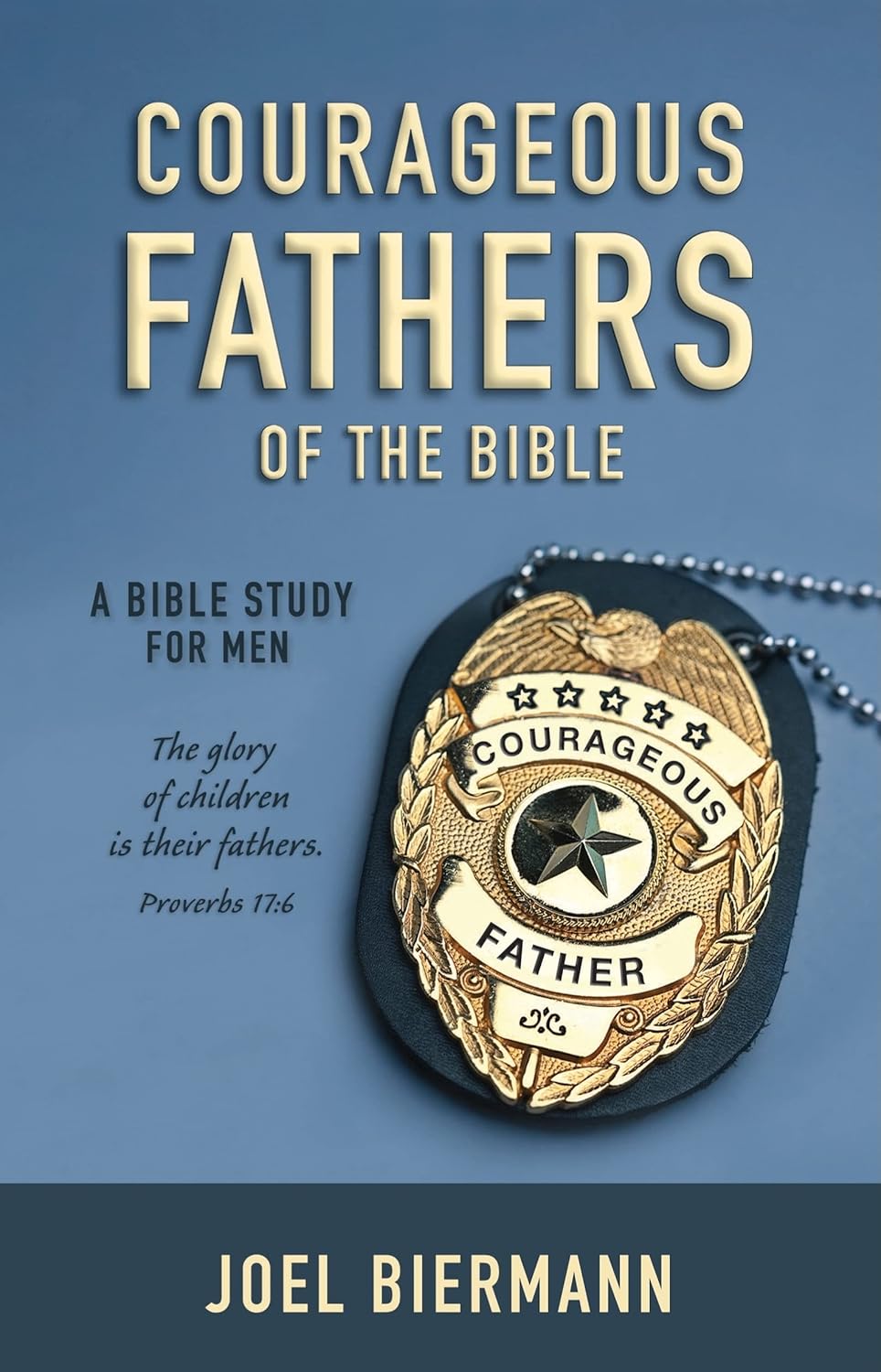 Courageous Fathers of the Bible by Joel Biermann image 0