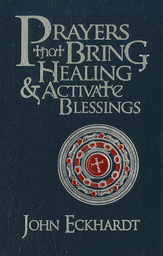 Prayers that Bring Healing & Activate Blessings by John Eckhardt image 0
