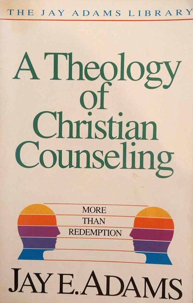 Theology of Christian Counseling by Jay E. Adams image 0