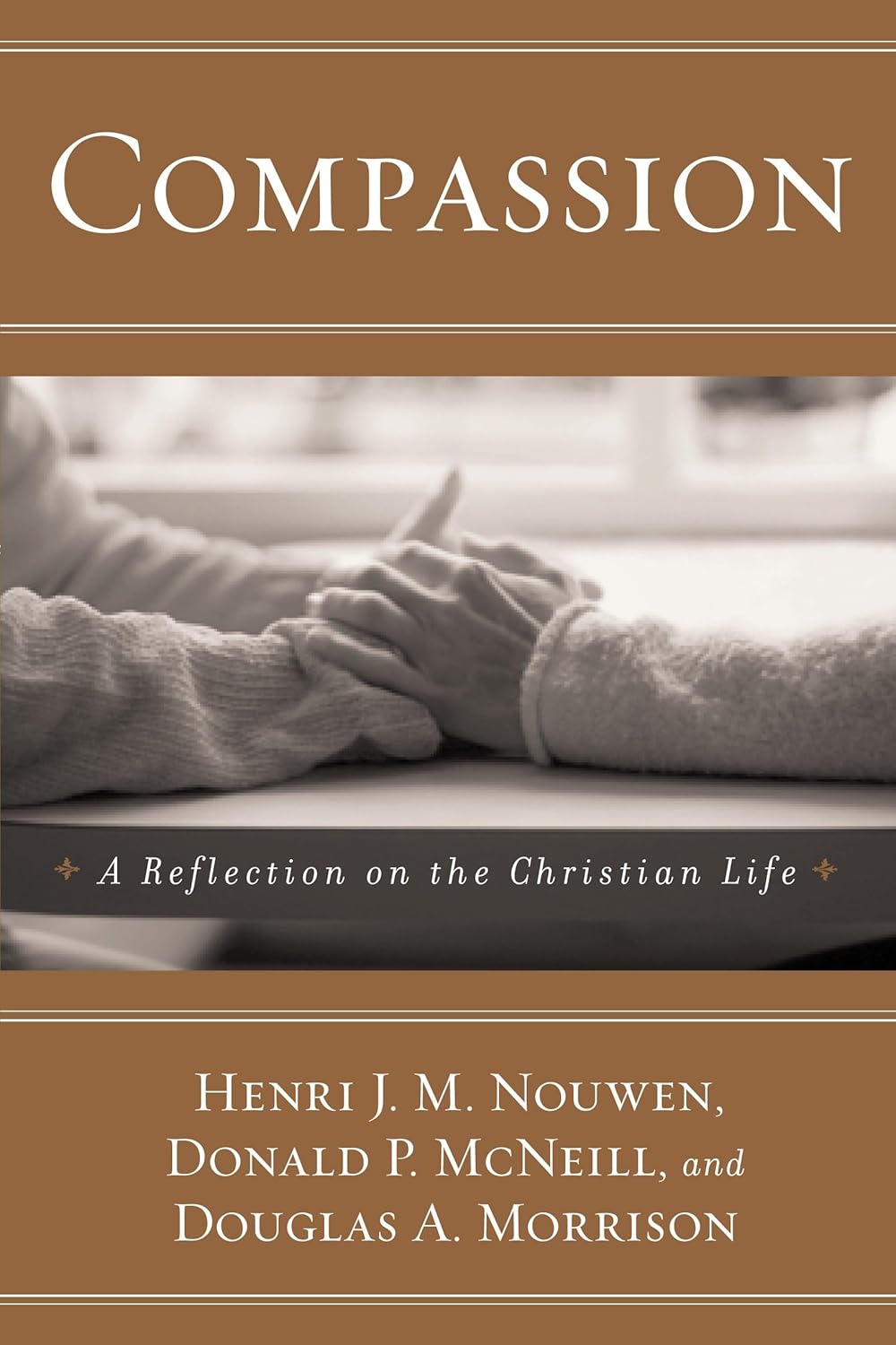 Compassion by Henri J. M. Nouwen, Donald P. McNeill, and Douglas A. Morrison image 0