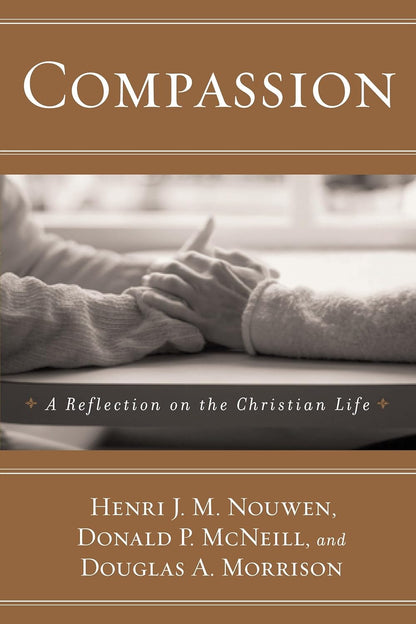 Compassion by Henri J. M. Nouwen, Donald P. McNeill, and Douglas A. Morrison image 0
