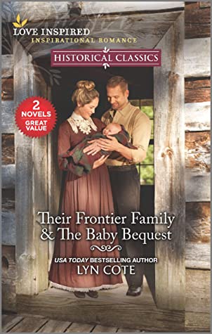 Their Frontier Baby & The Baby Bequest (2-in-1) by Lyn Cote image 0
