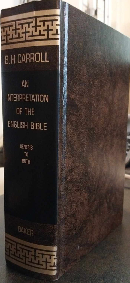 An Interpretation of the English Bible: Genesis to Ruth by B.H. Carroll image 0