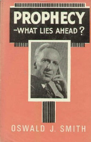 Book cover of 'Prophecy: What Lies Ahead?' by Oswald J. Smith with a portrait of the author.