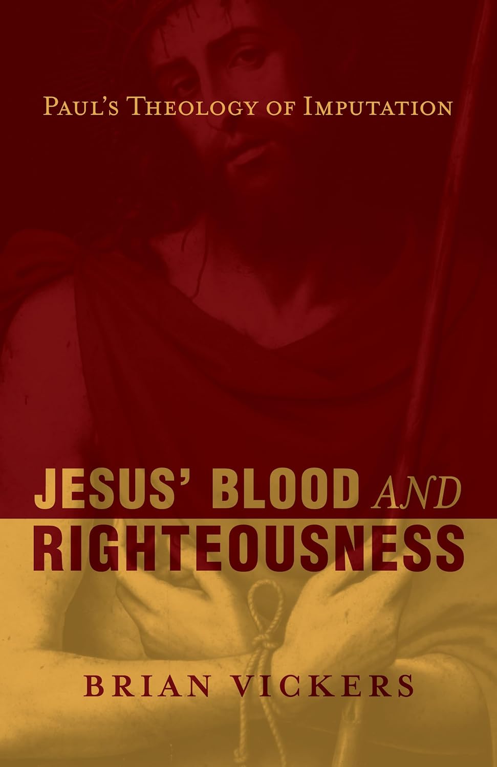 Jesus' Blood and Righteousness: Paul's Theology of Imputation by Brian Vickers image 0