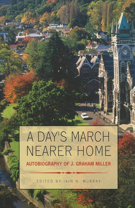 A Day's March Nearer Home: Autobiography of J. Graham Miller image 0