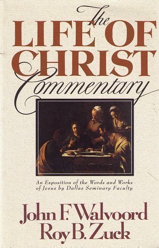 The Life of Christ Commentary by John Walvoord and Roy Zuck image 0
