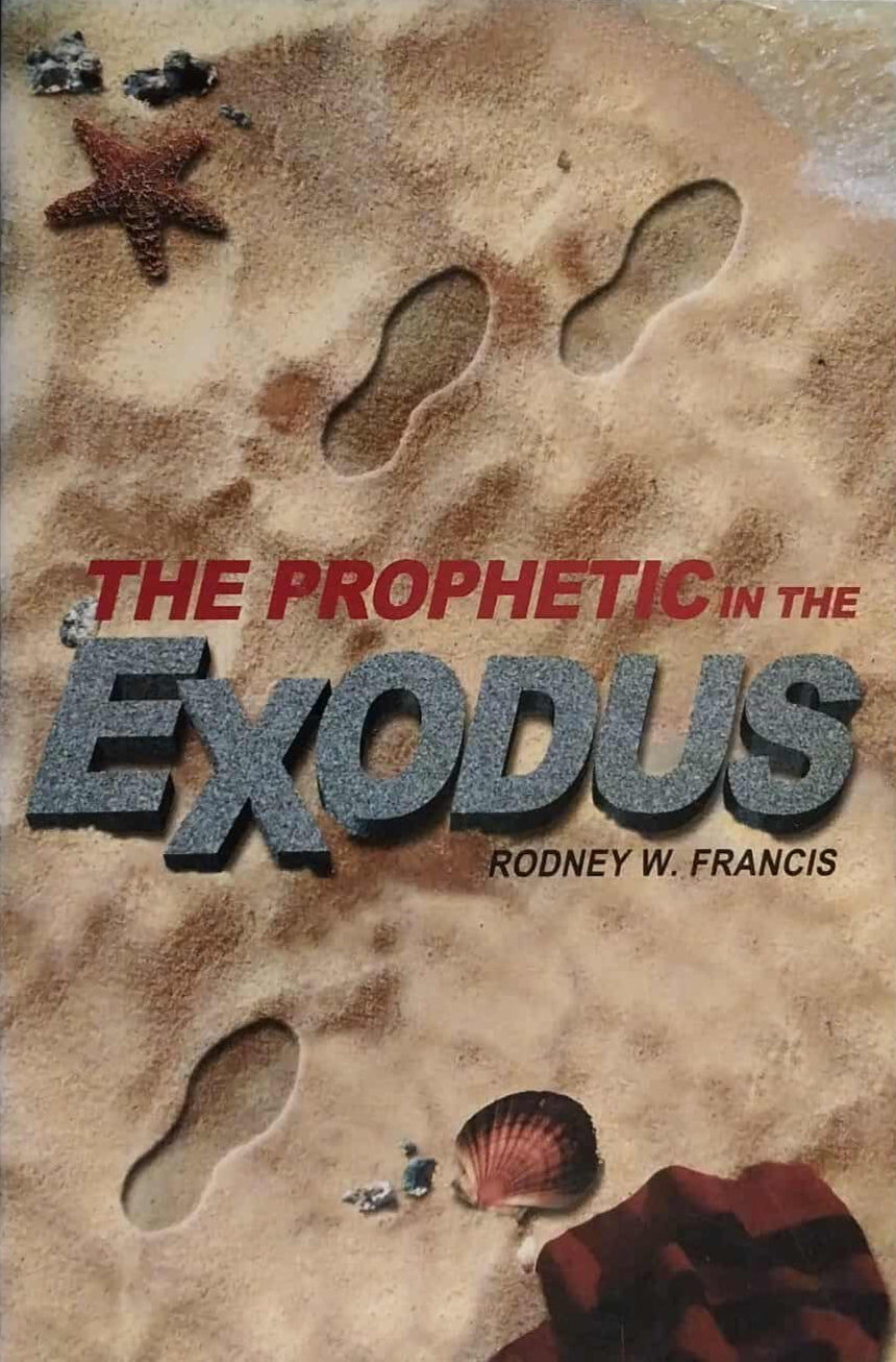 Prophetic in the Exodus by Rodney W. Francis image 0