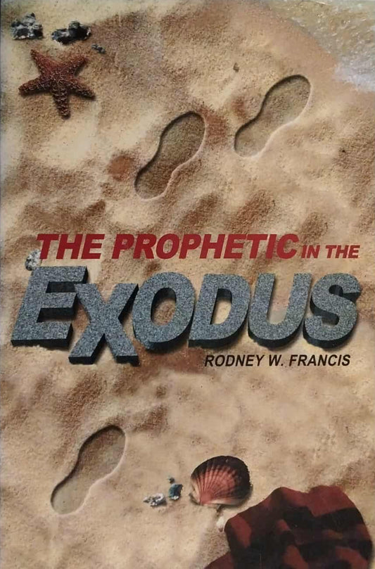 Prophetic in the Exodus by Rodney W. Francis image 0