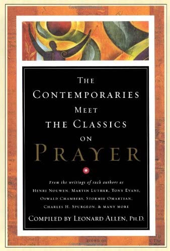 The Contemporaries Meet The Classics on Prayer, compiled by Leonard Allen image 0